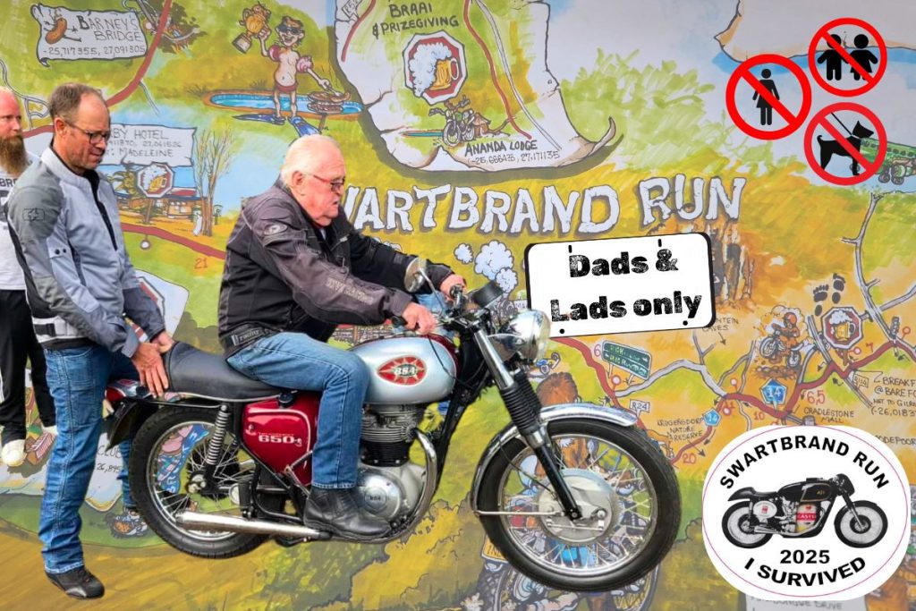 This is a men only classic bike run. That is how it has been since it was conceived way back in 1994 and it isn’t going to change…. EVER…. For anyone!